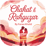 Chahat K Rahguzar PDF Download by Farwa Khalid — اردو ناول PDF ڈاؤنلوڈ